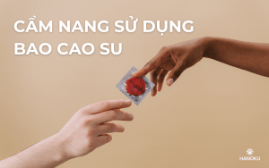 Cẩm nang sử dụng bao cao su cho nam giới